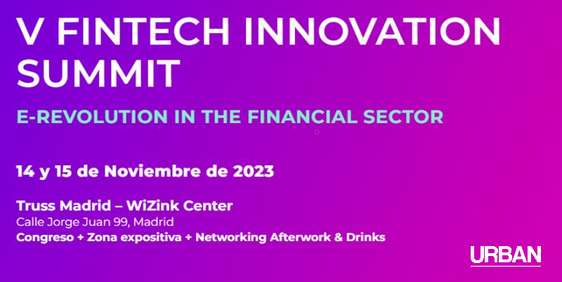 Madrid acoge la V Edición del FinTech Innovation Summit